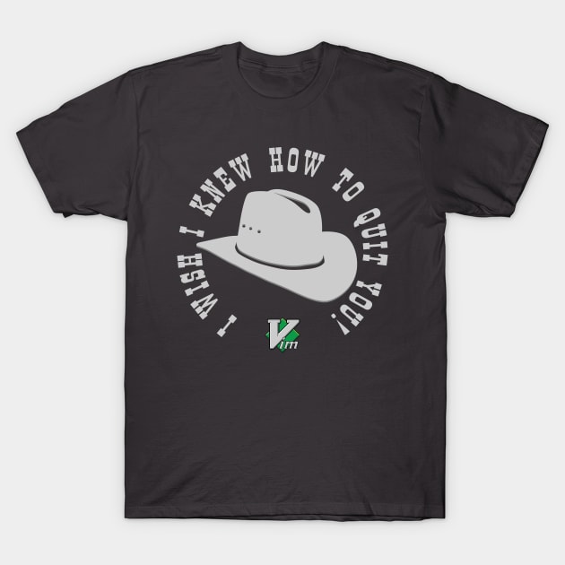 I Wish I Knew How to Quit Vim T-Shirt by Decked Developer